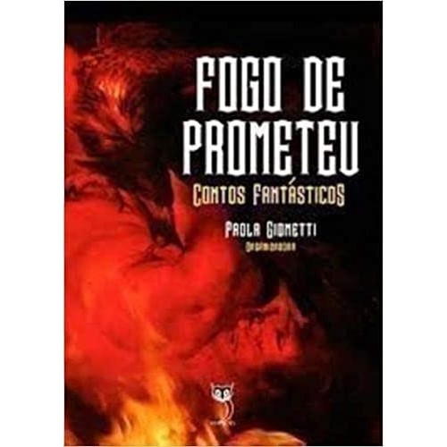 Fogo de prometeu: Como fantásticos autor Paola Fantásticos