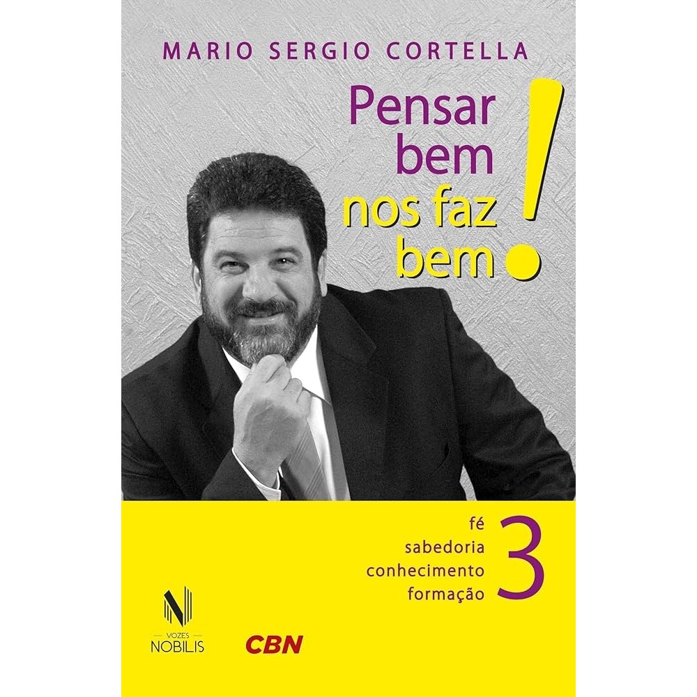 Pensar bem nos Faz Bem! - Livro 3 - Cortella autor Mario Sergio Cortella