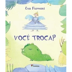 Você troca? - Moderna Literatura