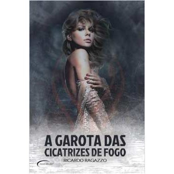 A Garota das Cicatrizes de Fogo de Ricardo Ragazzo 5594803