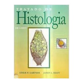 TRATADO DE HISTOLOGIA EM CORES autor LESLIE P. GARTNER E JAMES L. HIATT