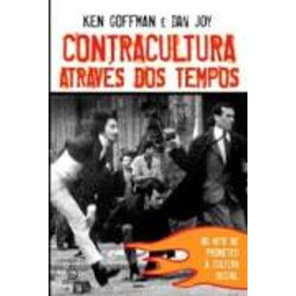 Contracultura Através dos Tempos: Do Mito de Prometeu a Cultural Digital autor Goffman, Ken