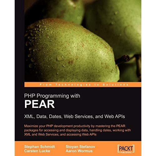 Livro Php Programming With Pear XML, Data, Dates, Web Services, And Web APIs From Technologies To Solutio... 7434125