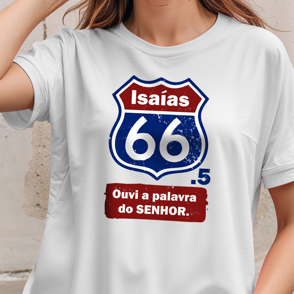 Algodão Camiseta Isaias 66 Rota 66 - Cristã Evangélica - Versiculo Ouvi a Palavra Do Senhor 30.1 Premium Envio Imediato