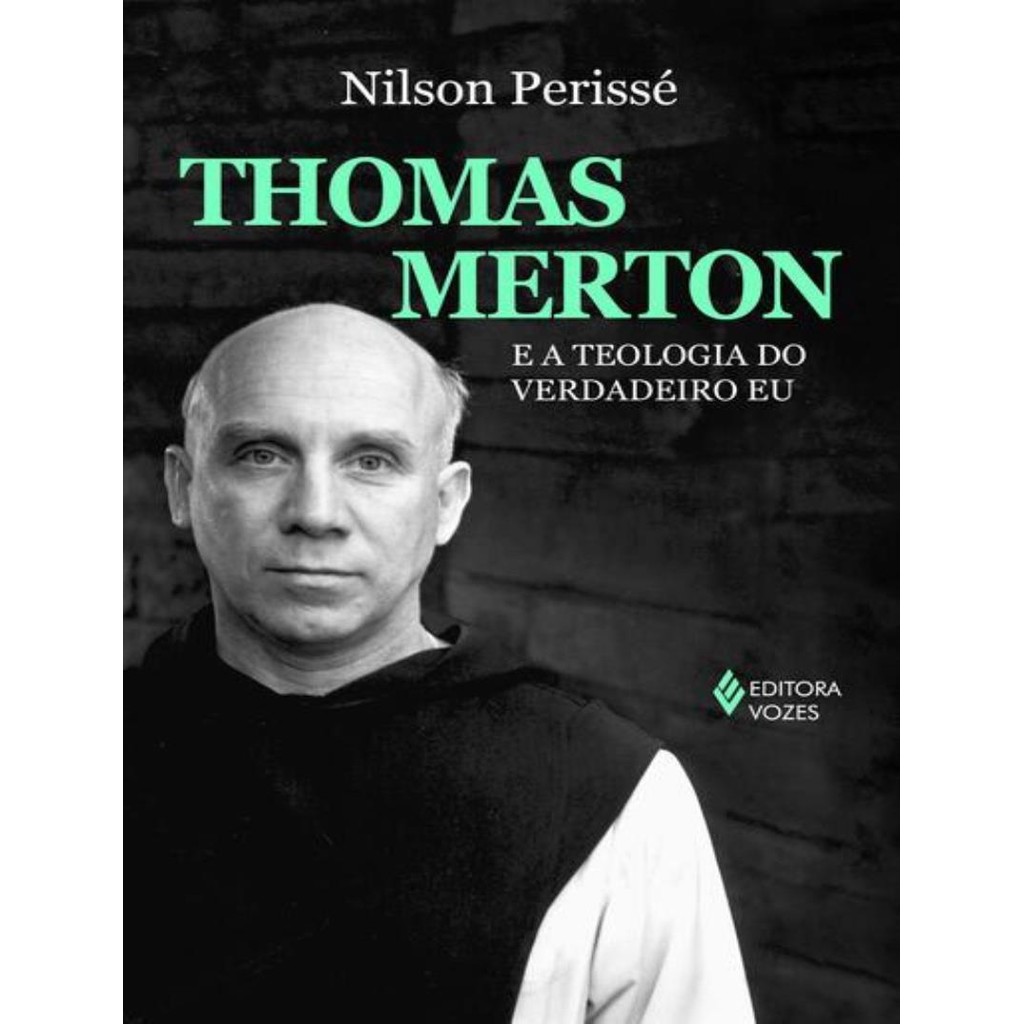 Livro - Thomas Merton E A Teologia Do Verdadeiro Eu