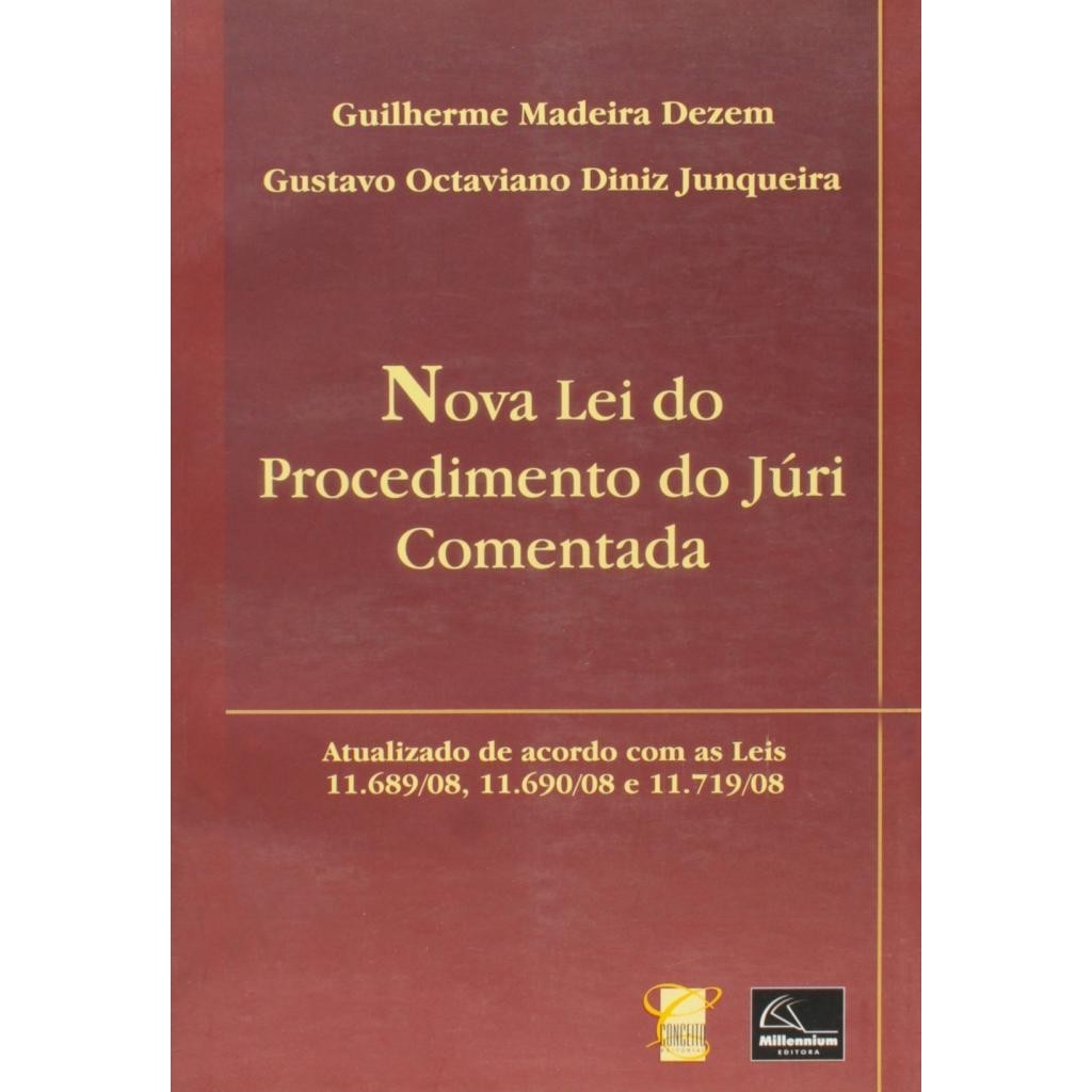 Livro: Nova Lei do Procedimento do Júri Comentada Autor: Guilherme Madeira Dezem (Novo, Lacrado)