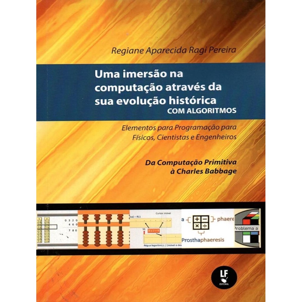 Livro - Imersao Na Computacao Atraves Da Sua Evolucao Historica Co
