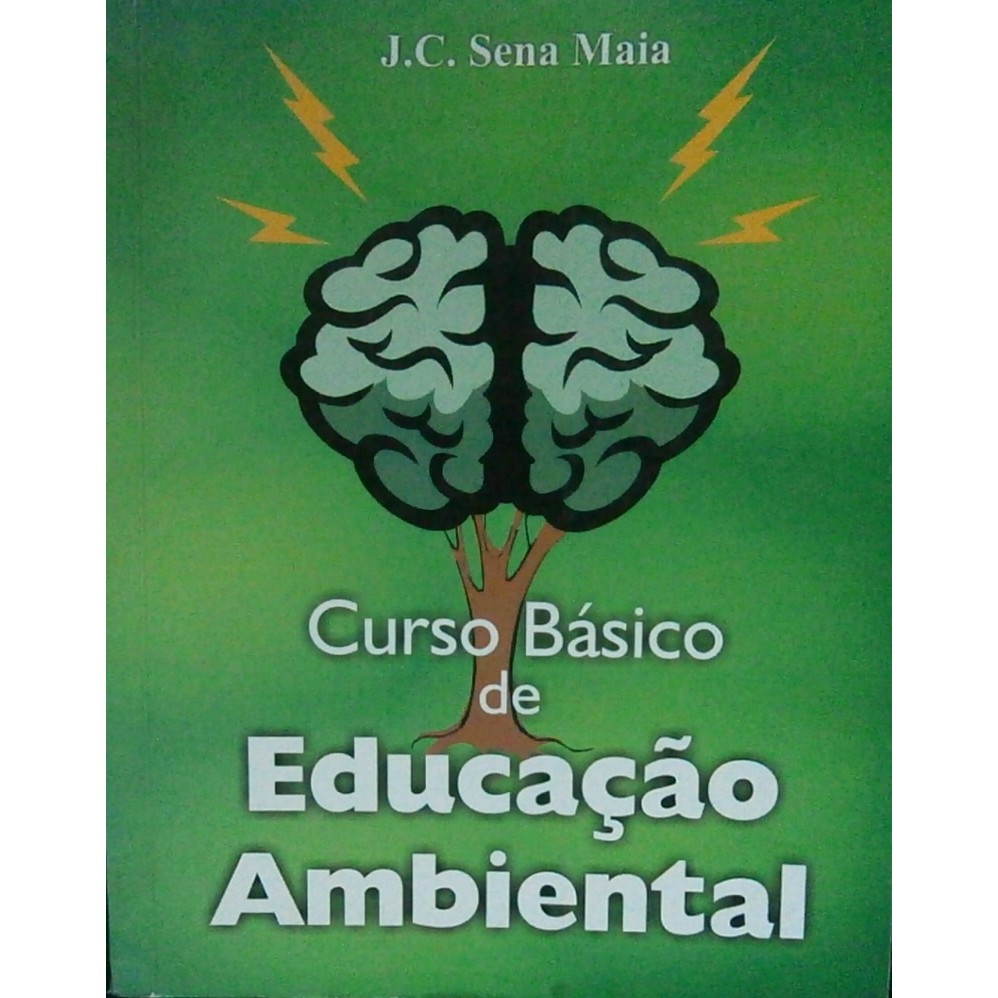 Curso Básico de Educação Ambiental autor J.C. Sena Maia