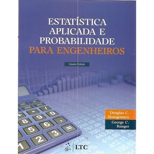 Estatística aplicada a probabilidade para engenheiros 4ªedição autor Douglas C. Montgomery e George C. Runger