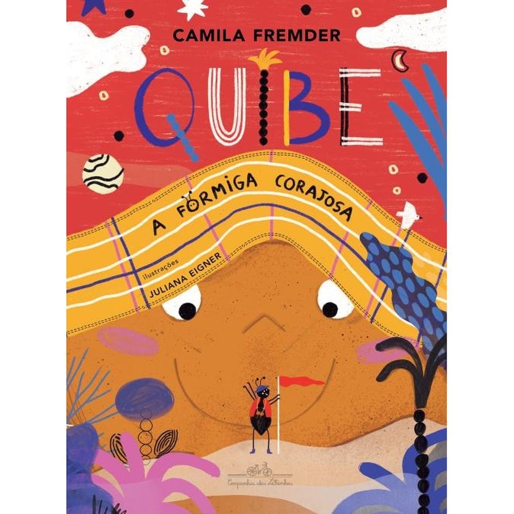 QUIBE A FORMIGA CORAJOSA - Editora Companhia Das Letras