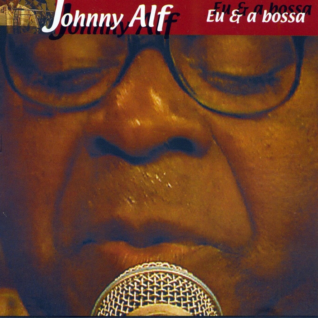 Johnny Alf - Eu e a Bossa ---
