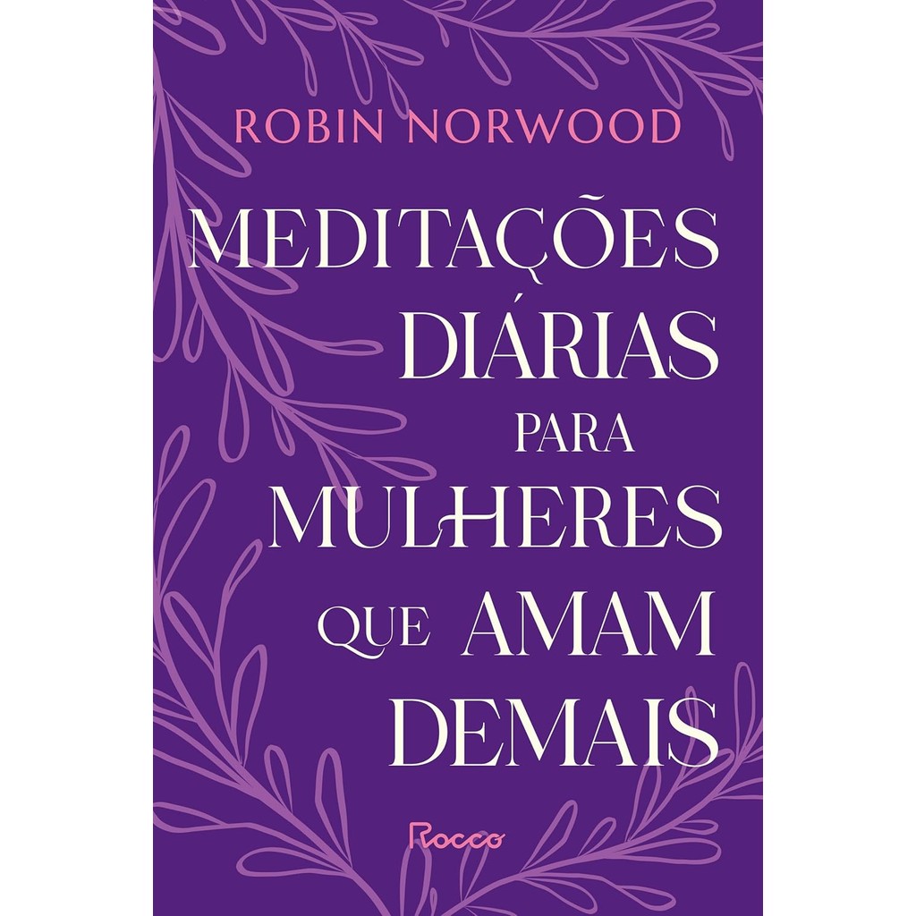MEDITACOES DIARIAS PARA MULHERES QUE AMAM DEMAIS - ROCCO em Oferta na Shopee