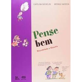Pense bem - descobrindo a filosofia autor Carolina Michelini e Michele Iacocca