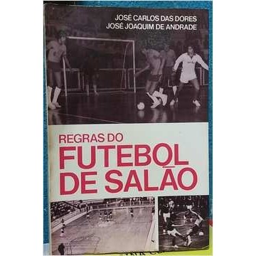 Regras Do Futebol De Salão autor José Carlos Das Dores e outro