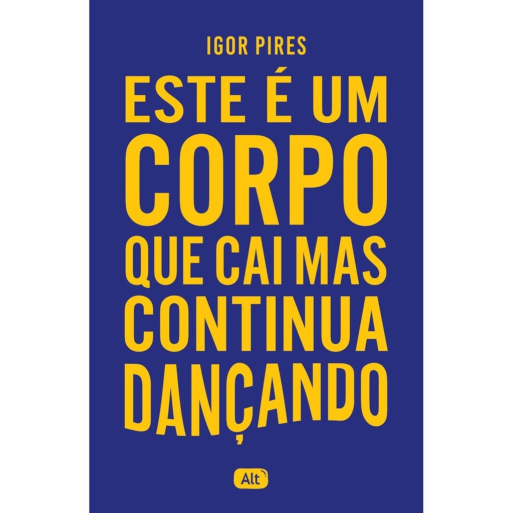 ESTE E UM CORPO QUE CAI MAS CONTINUA DANCANDO - TEXTOS CRUEIS DEMAIS - ALT em Oferta na Shopee