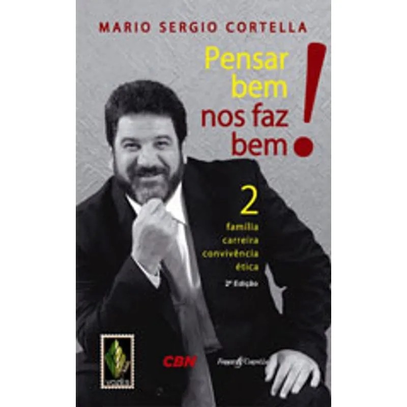 Pensar bem nos Faz Bem! - Livro 2 autor Mario Sergio Cortella