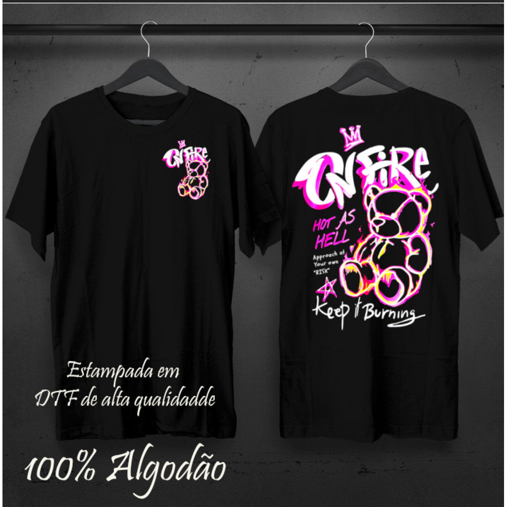 Camiseta Streetwear Bear On Fire Camisa com Estilo Oversized Qualidade Algodão ENVIO IMEDIATO Em 23 Horas UNISSEX