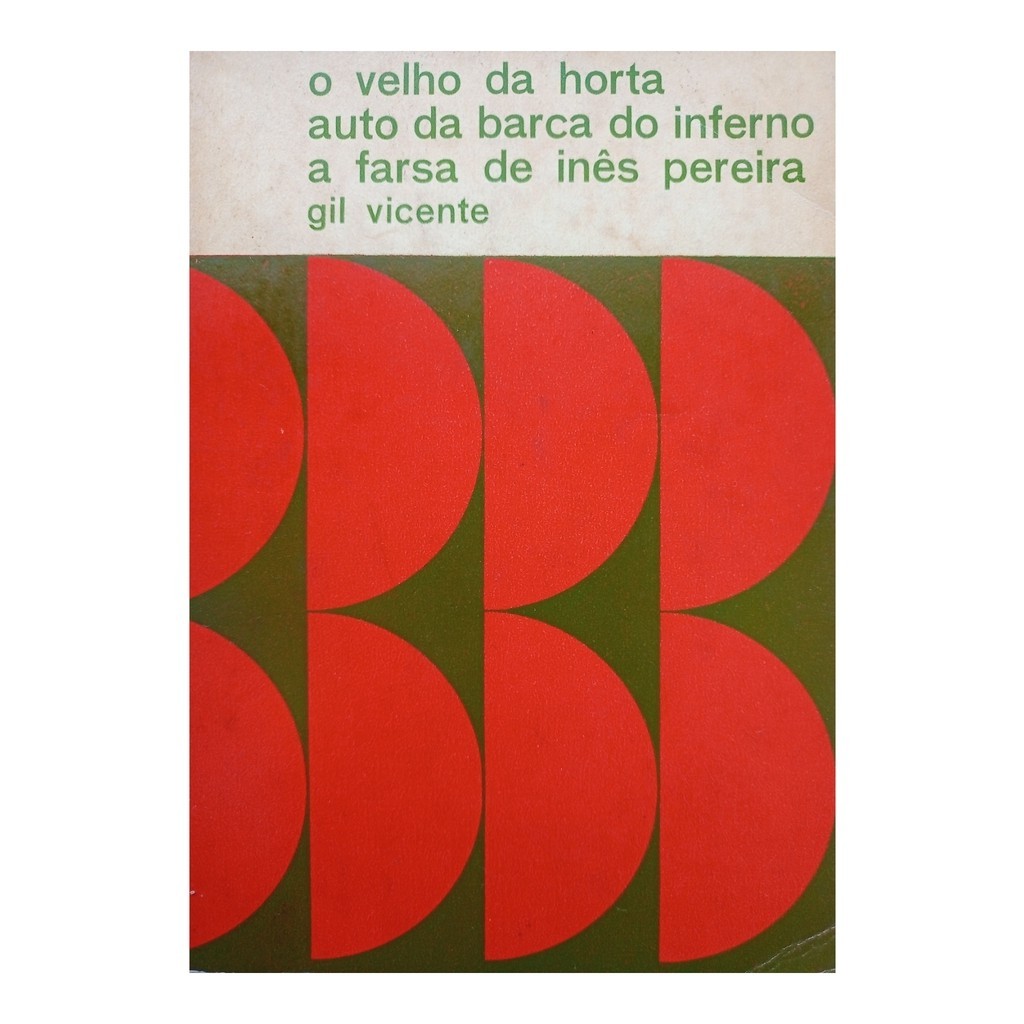 O Velho da Horta Auto da Barca do Inferno a Farsa de Inês Pereira de Gil Vicente 6645841