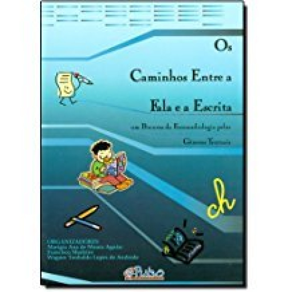Caminhos entre a Fala e a Escrita, Os: Um Percurso da Fonoaudiologia