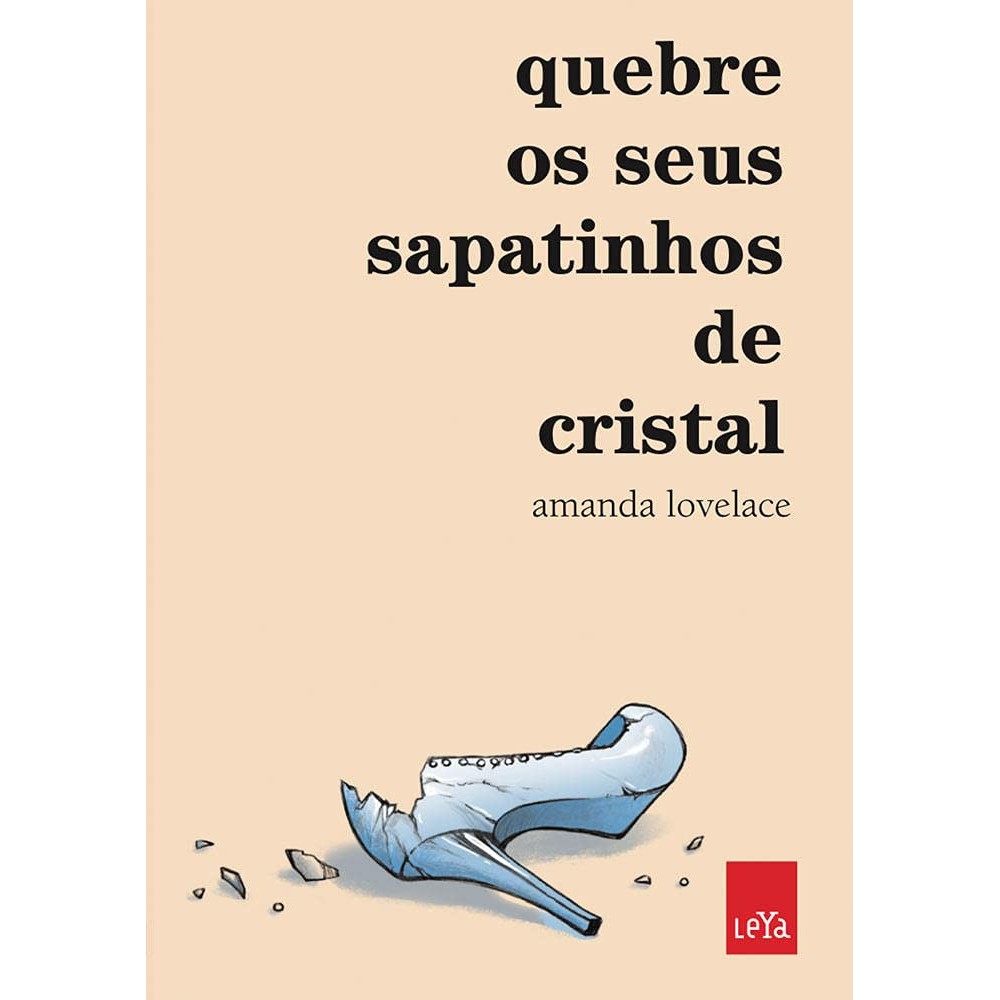 Quebre Os Seus Sapatinhos De Cristal Amanda Lovelace Editora Leya Capa Mole Português 2021