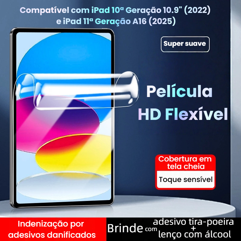 Película Flexível 9HD para iPad 7-11(A16), Alta Definição，Proteção Total, Toque Suave