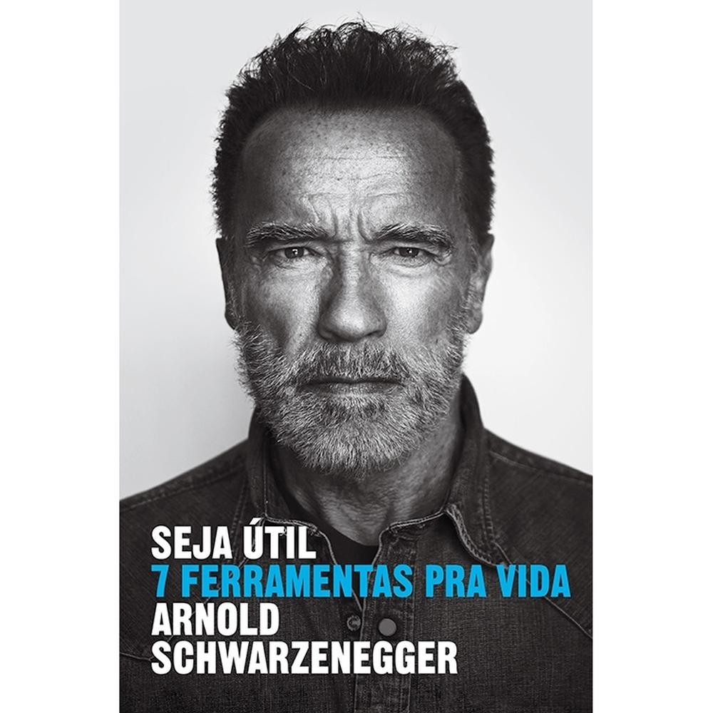 Livro  Seja útil por SCHWARZENEGGER, ARNOLD Editora GRUPO SEXTANTE