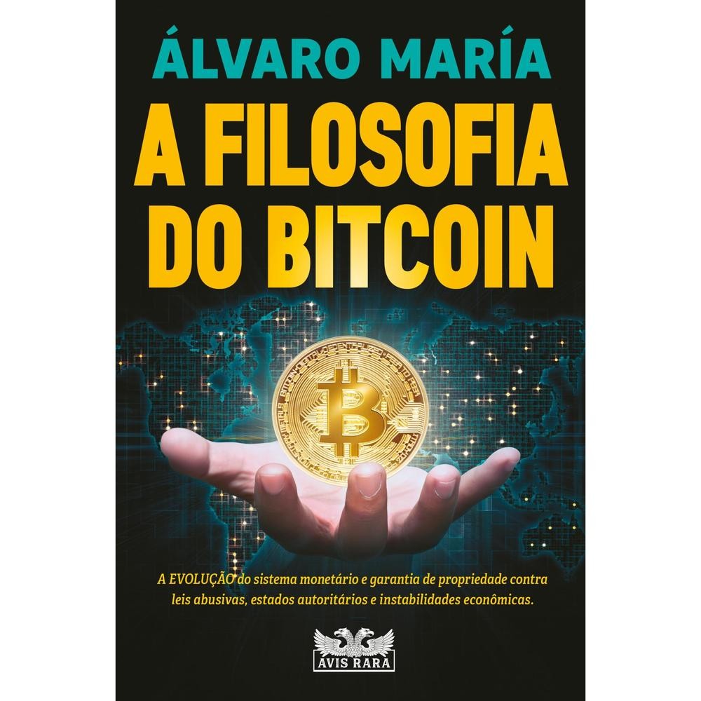 A filosofia do Bitcoin - A evolução do sistema monetário e garantia de propriedade contra abusos e em Oferta na Shopee