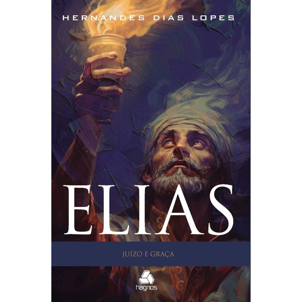 Elias | Juízo e graça | Hernandes Dias Lopes