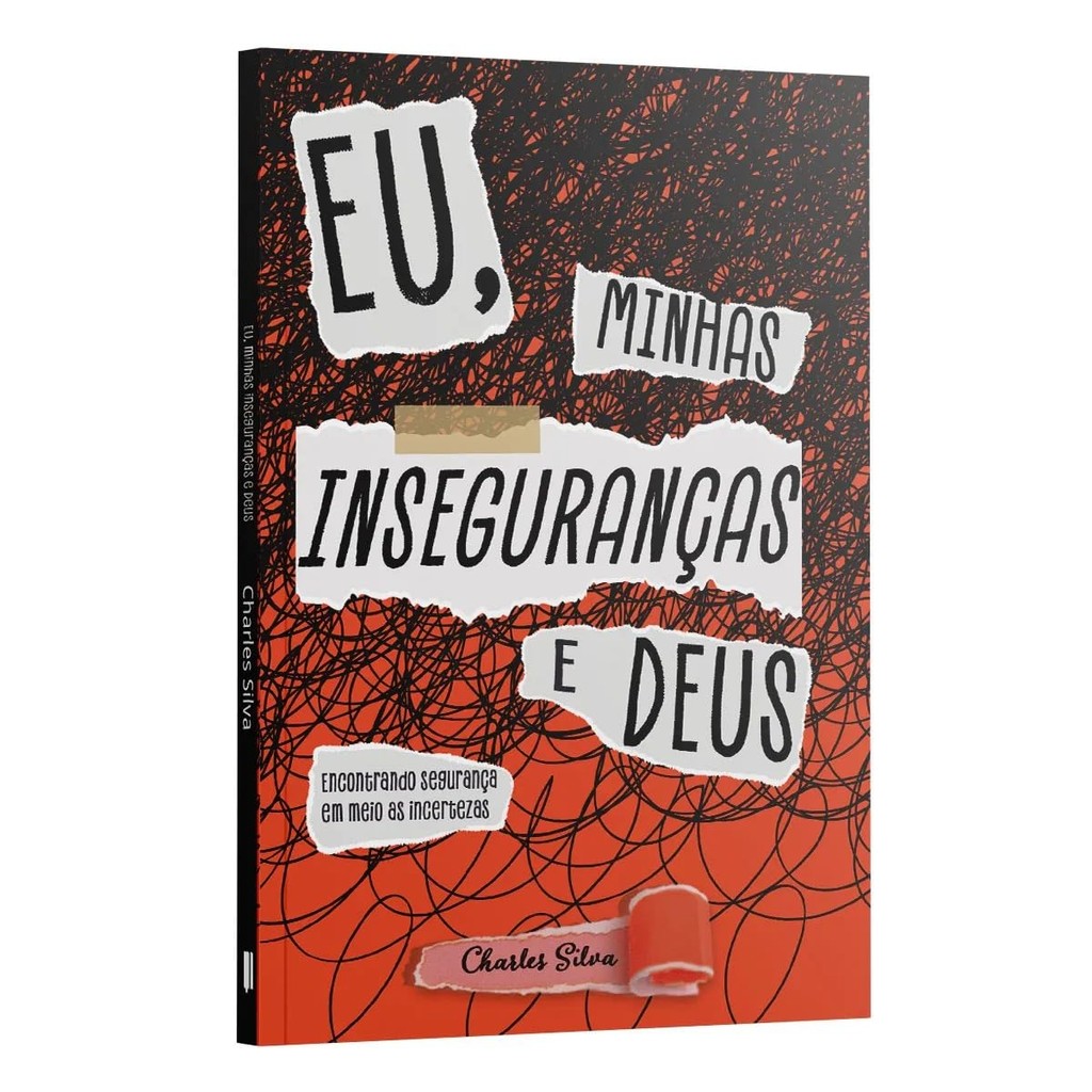 Eu, Minhas Inseguranças e Deus | Encontrando Segurança em Meio as Incertezas | Charles Silva