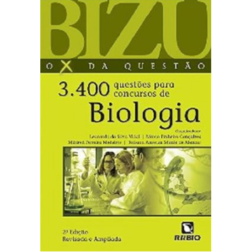 Bizu - O X Da Questao - 3.400 Questoes Para Concursos De Biologia - 2ª Ed - Rubio