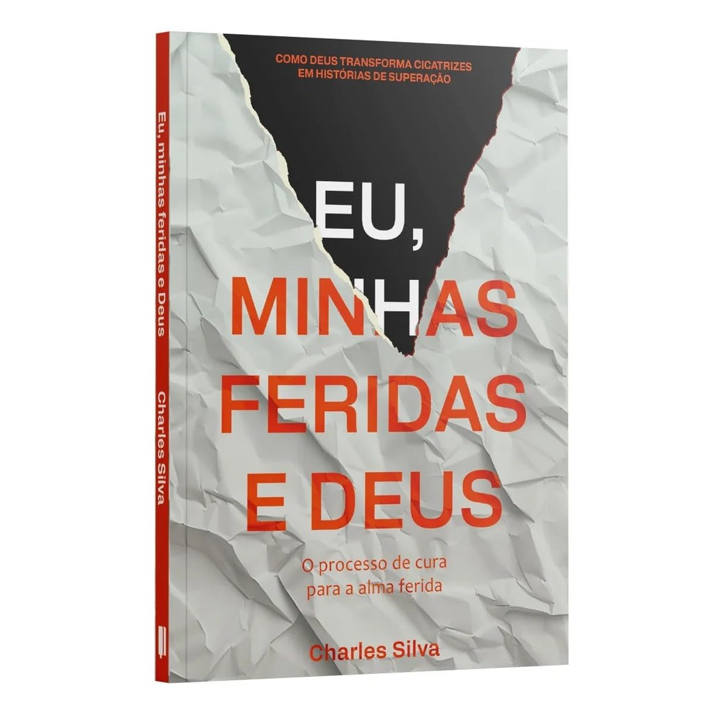 Eu, Minhas Feridas e Deus: O Processo de Cura para a Alma Ferida | Charles Silva em Oferta na Shopee