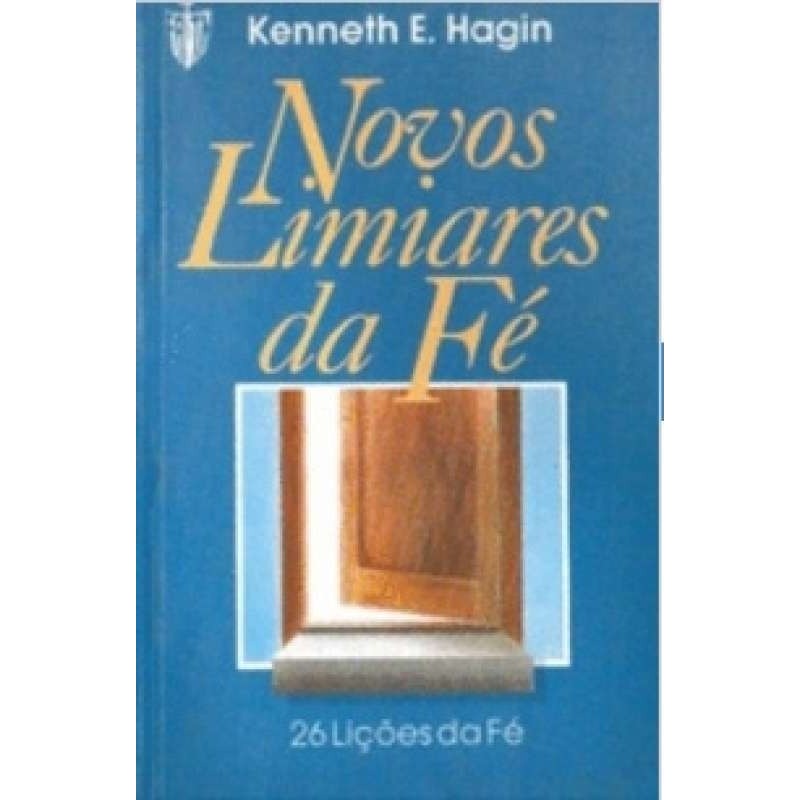 Novos Limiares Da Fé | Kenneth E.hagin