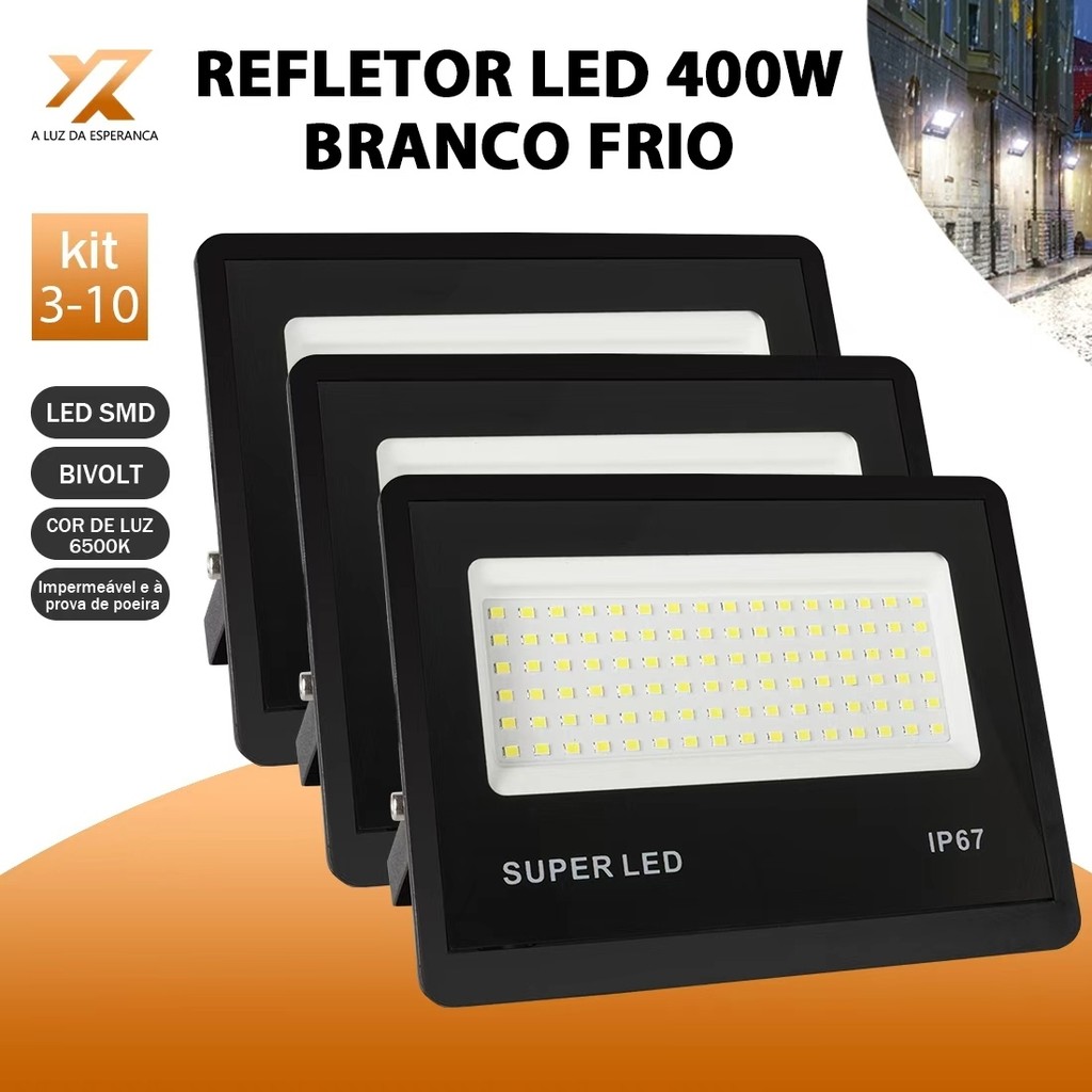 KIT 3 a 10 Refletor LED 400W Holofote Super Potente à Prova d'Água Área Externa Luz Branco Bivolt em Oferta na Shopee