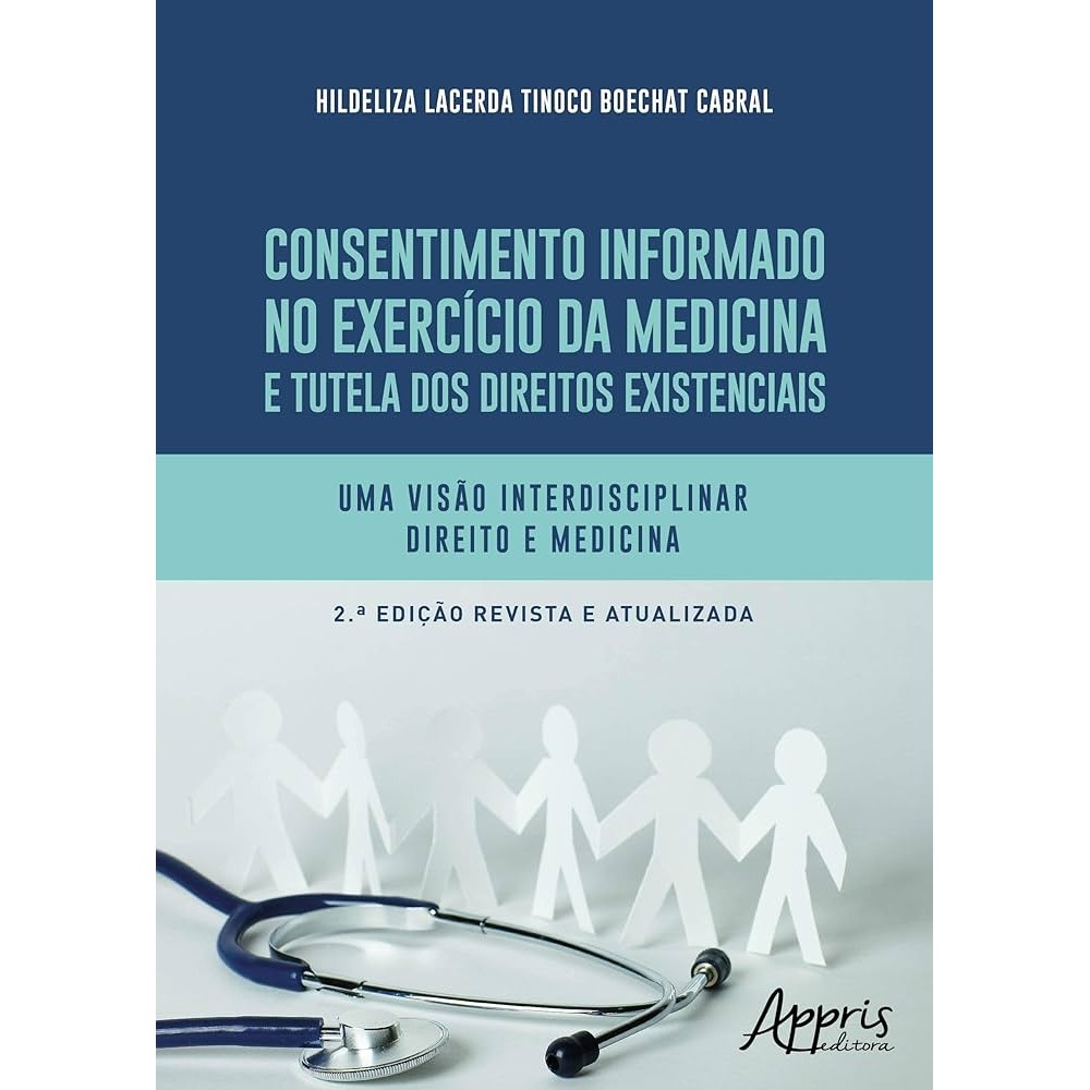 Consentimento informado no exercício da medicina e tutela dos direitos autor Hildeliza Lacerda Tinoco Boechat Cabral