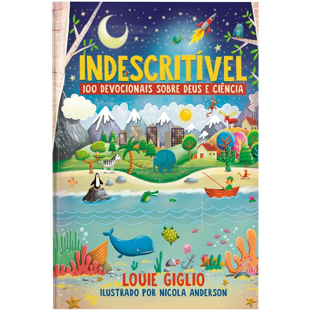 Indescritível | 100 devocionais sobre Deus e ciência | Capa Dura | Louie Giglio