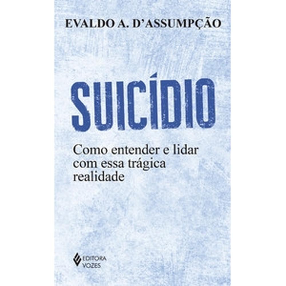 Livro  Suicídio por EVALDO A. D'ASSUMPCAO Editora GRUPO VOZES por EVALDO A. D'ASSUMPCAO