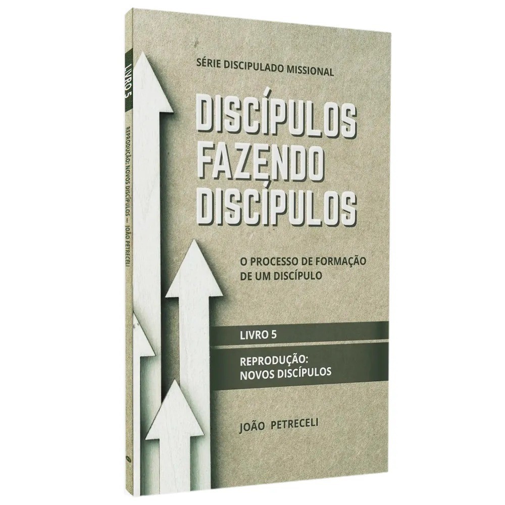 Discípulos Fazendo Discípulos | Reprodução: Novos Discipulos | Livro 5 | João Petreceli
