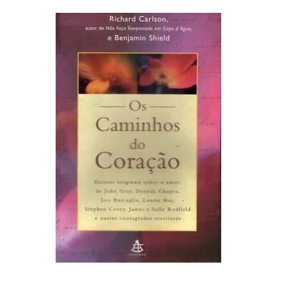 Livro Os Caminhos do Coração | Richard Carlson - Seminovo