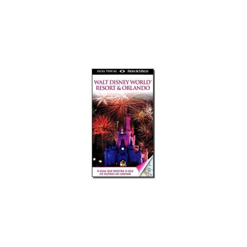 Guia Visual Walt Disney World Resort e Orlando autor Folha de São Paulo