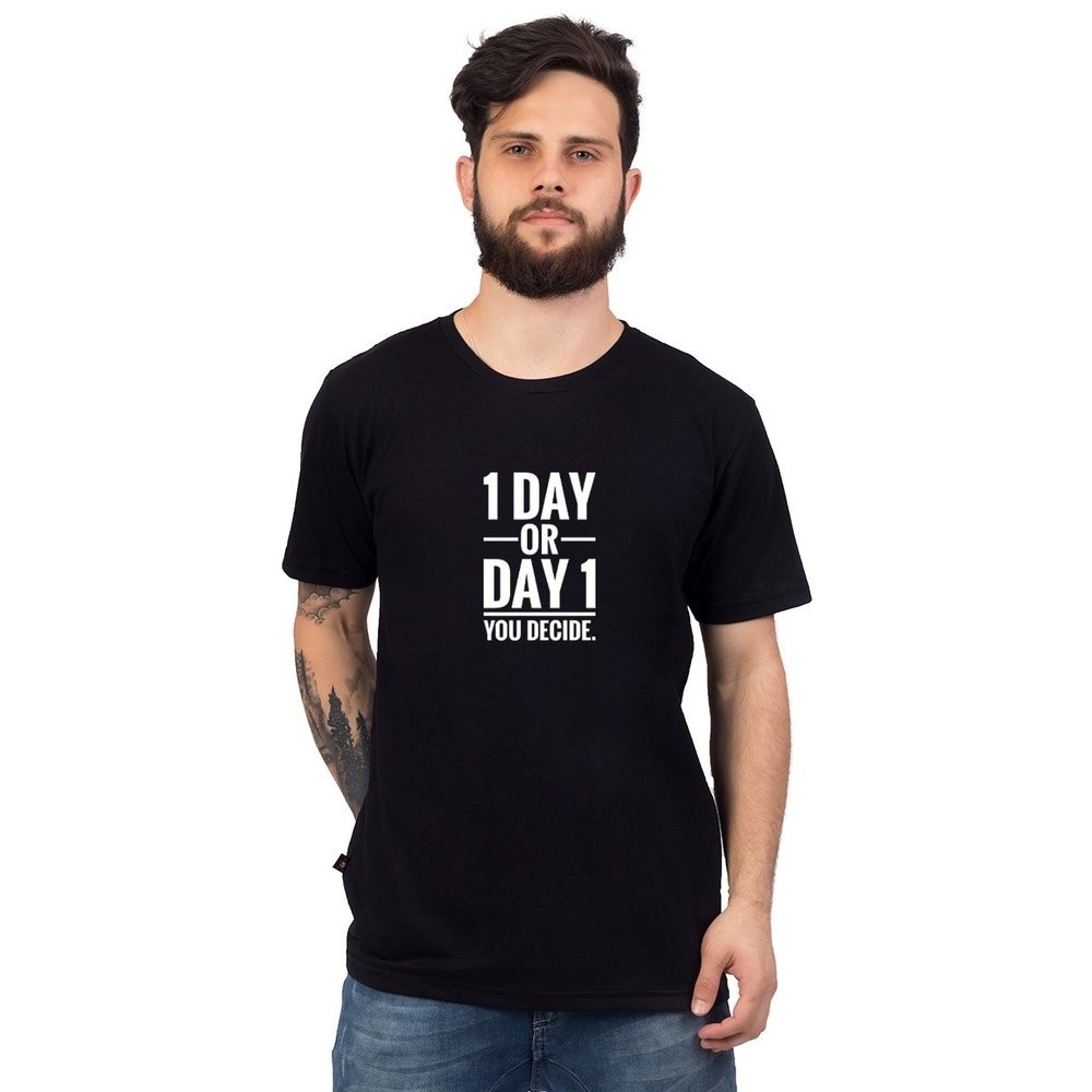 Camiseta 1 Day Or Day 1 You Decide Alta Definição - Unissex