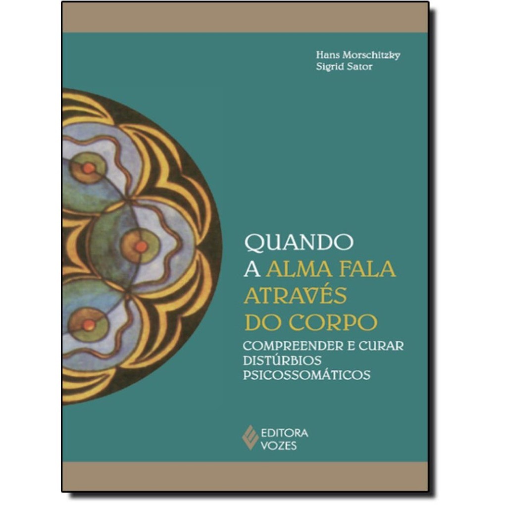 Livro - Quando A Alma Fala Atraves Do Corpo