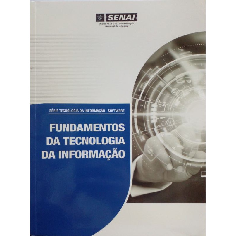 Fundamentos da tecnologia da informação (Série tecnologia da informação - Software) autor Sem autor