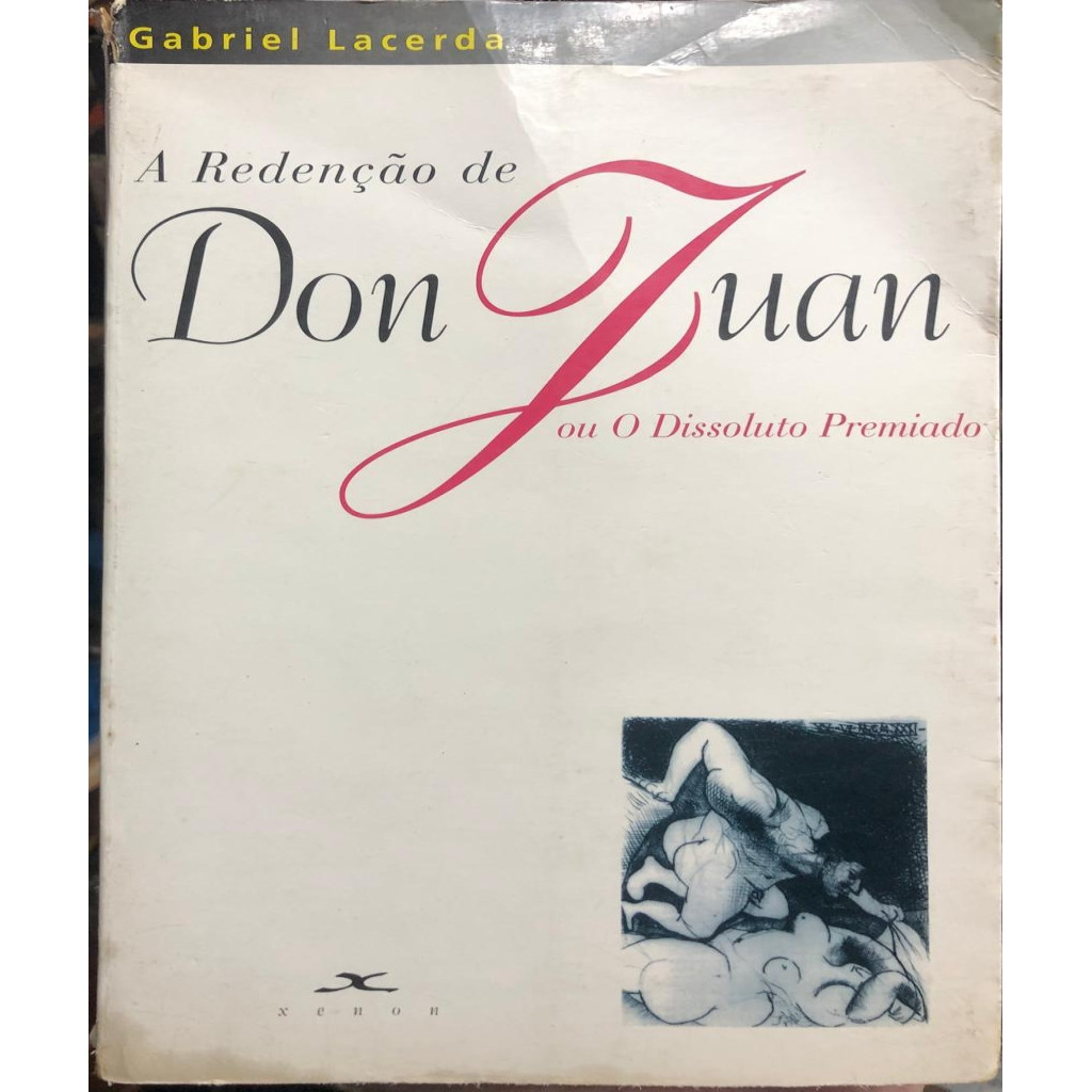 A Redenção de Don Juan, ou O Dissoluto Premiado autor Gabriel Lacerda