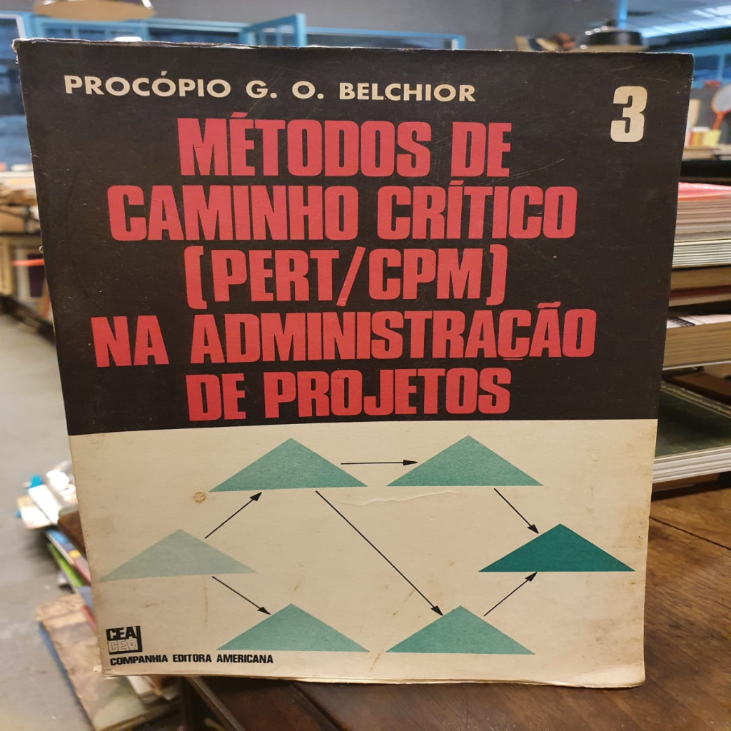 Métodos de caminho crítico na administração de projetos autor Procópio G. O. Belchior