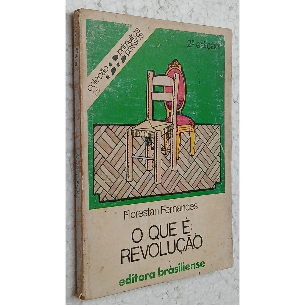 O que é Revolução 2 edição - coleção primeiros passos 25 de Florestan Fernandes