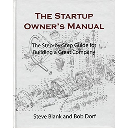 The Startup Owner''s Manual: The Step-By-Step Guide for Building a Great Company autor Steve Blank