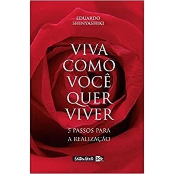 Viva Como Você Quer Viver autor Shinyashiki, Eduardo