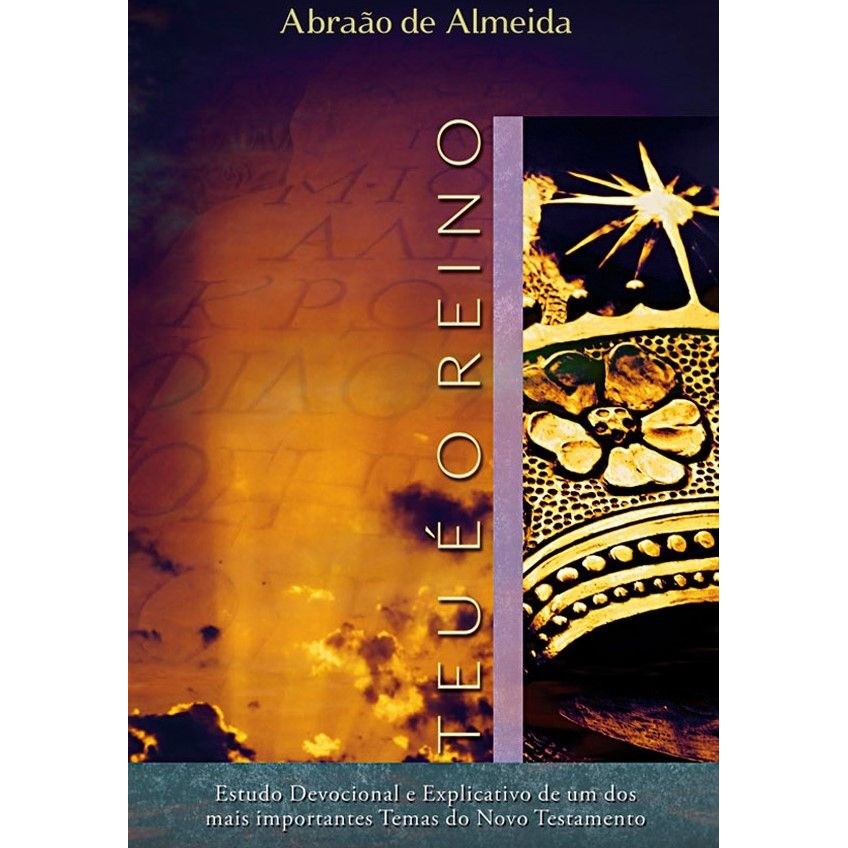 Teu é o Reino | Pr. Abraão De Almeida