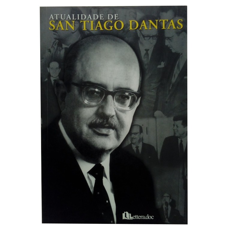 A Atualidade de San Tiago Dantas autor Marcilio Marques Moreira; Arnaldo Niskier; Adacir Reis