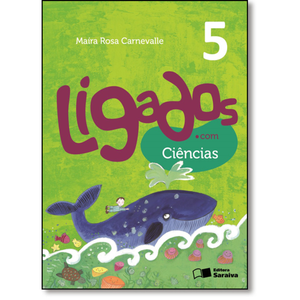 Ligados.com - Ciências - 5º Ano - Acompanha Caderno de Atividades